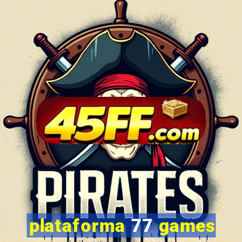 plataforma 77 games